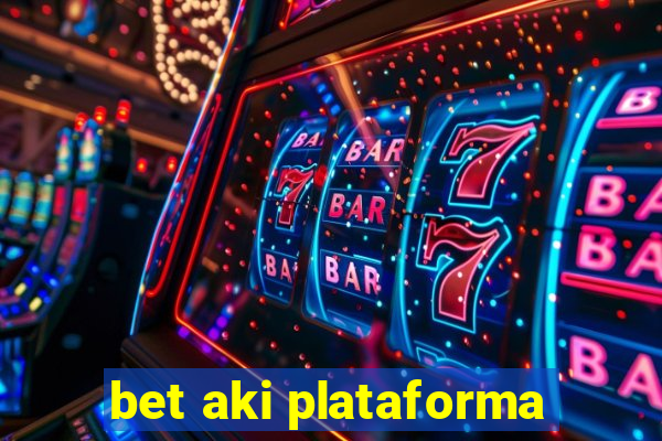 bet aki plataforma